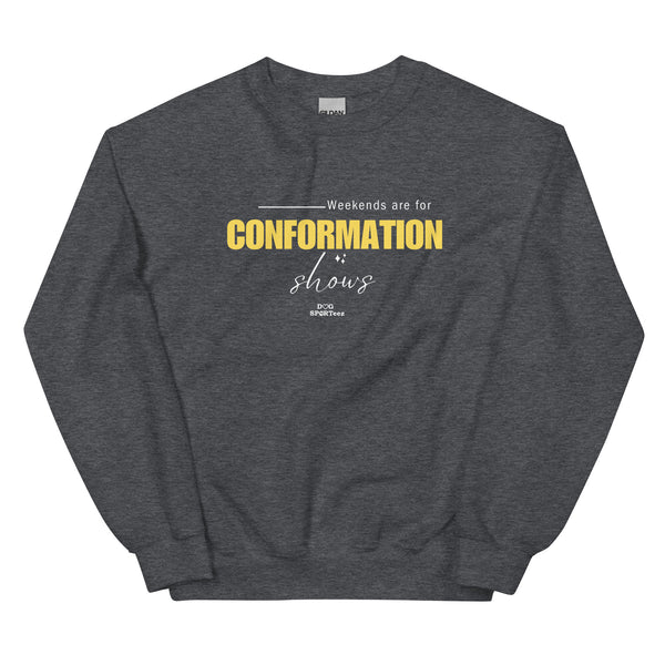 Weekends are for Conformation Unisex Sweatshirt