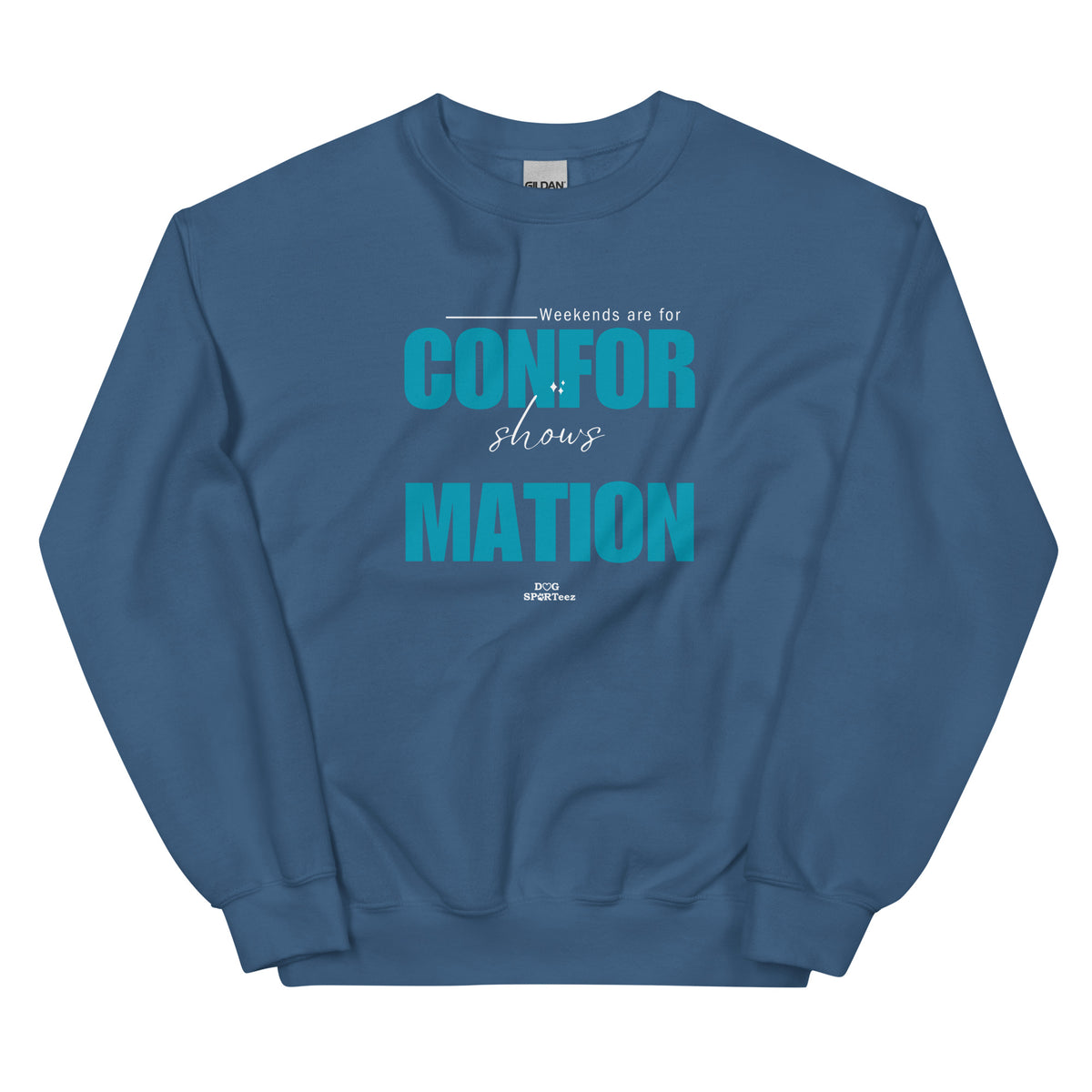 Weekends are made for Conformation Unisex Sweatshirt