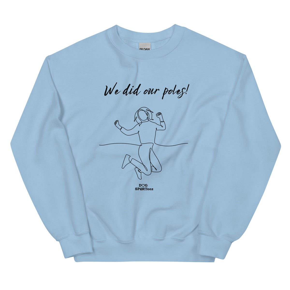 We did our Poles! Unisex Sweatshirt