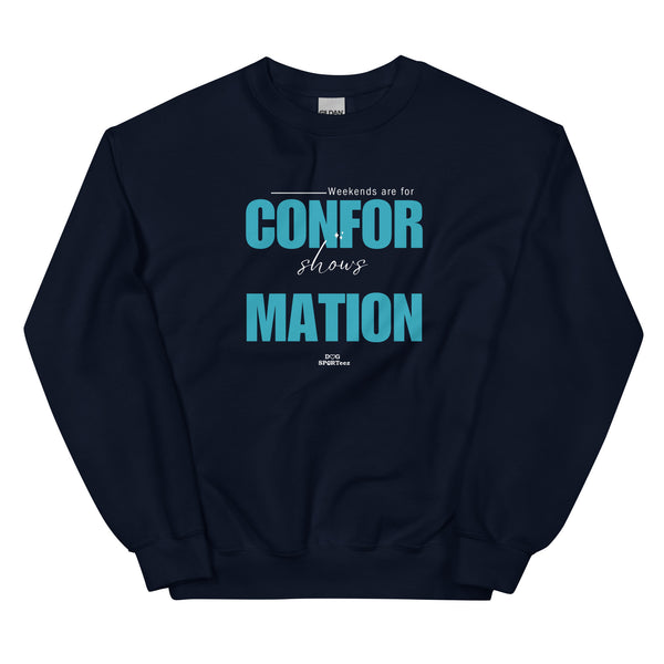 Weekends are made for Conformation Unisex Sweatshirt