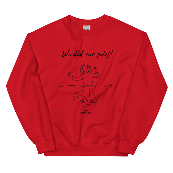 We did our Poles! Unisex Sweatshirt