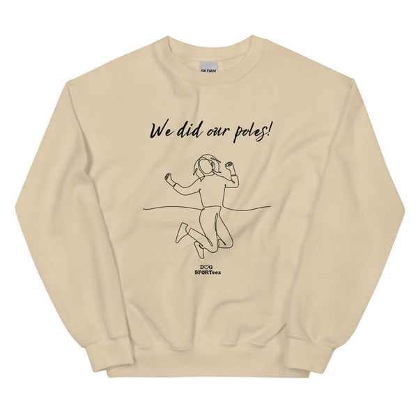 We did our Poles! Unisex Sweatshirt