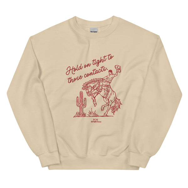 Hold on Tight to Contacts Unisex Sweatshirt