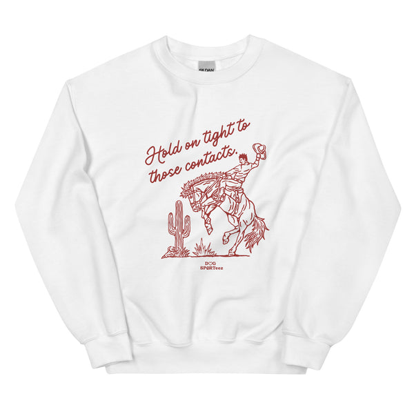 Hold on Tight to Contacts Unisex Sweatshirt