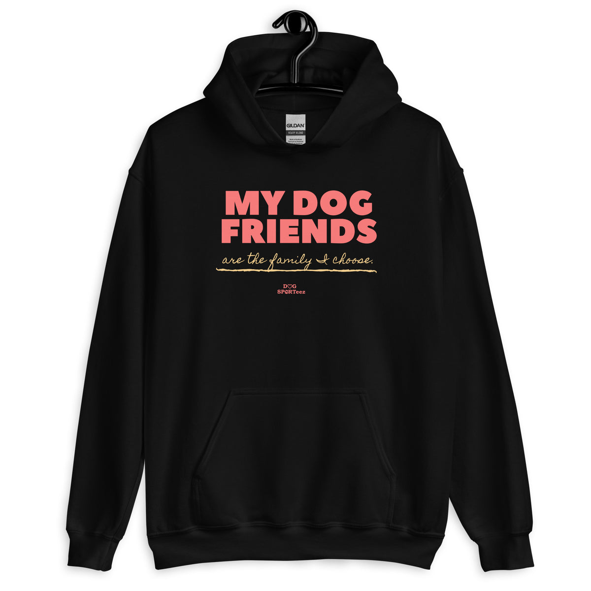 My Dog Friends are the Family I Choose Unisex Hoodie