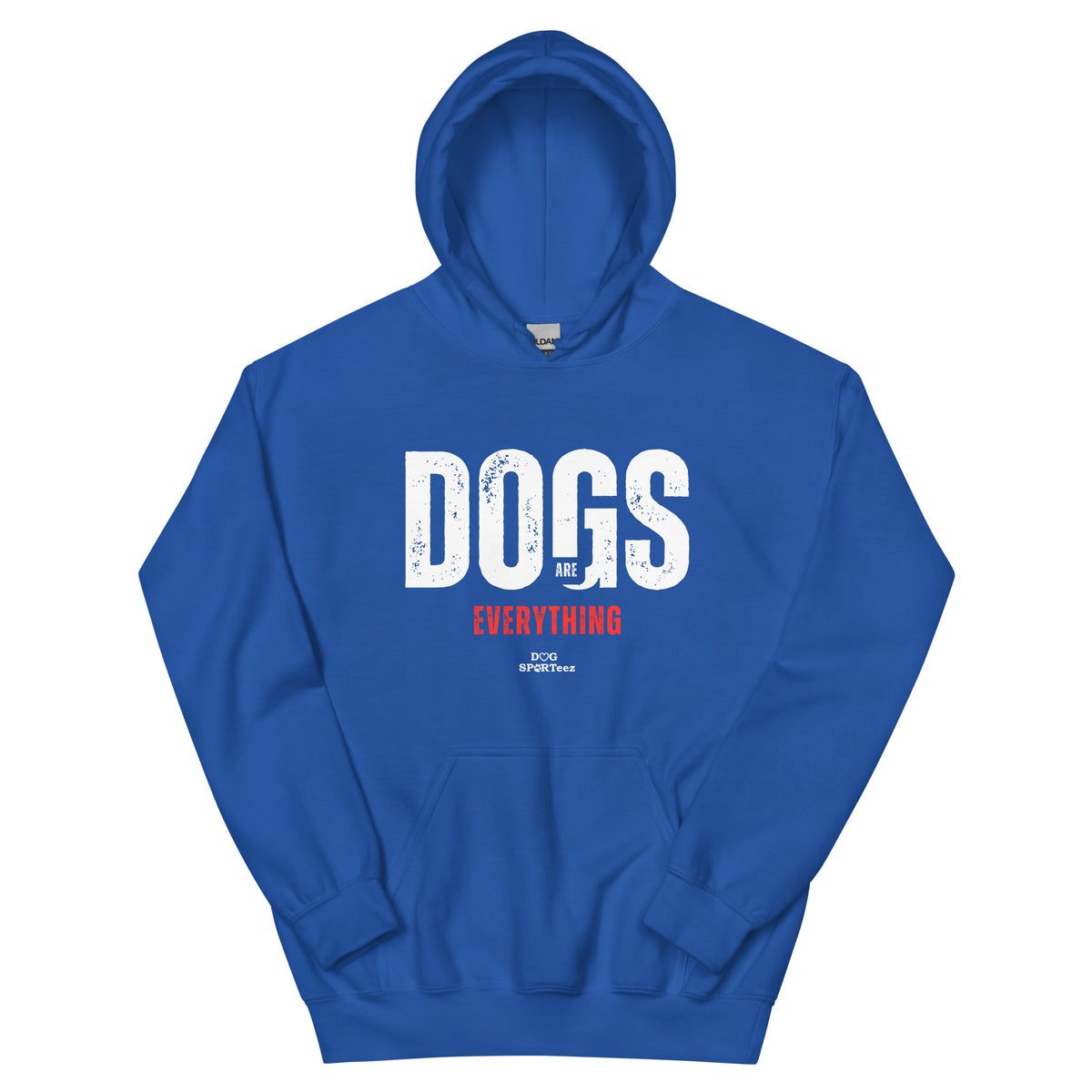 Dogs are Everything Unisex Hoodie