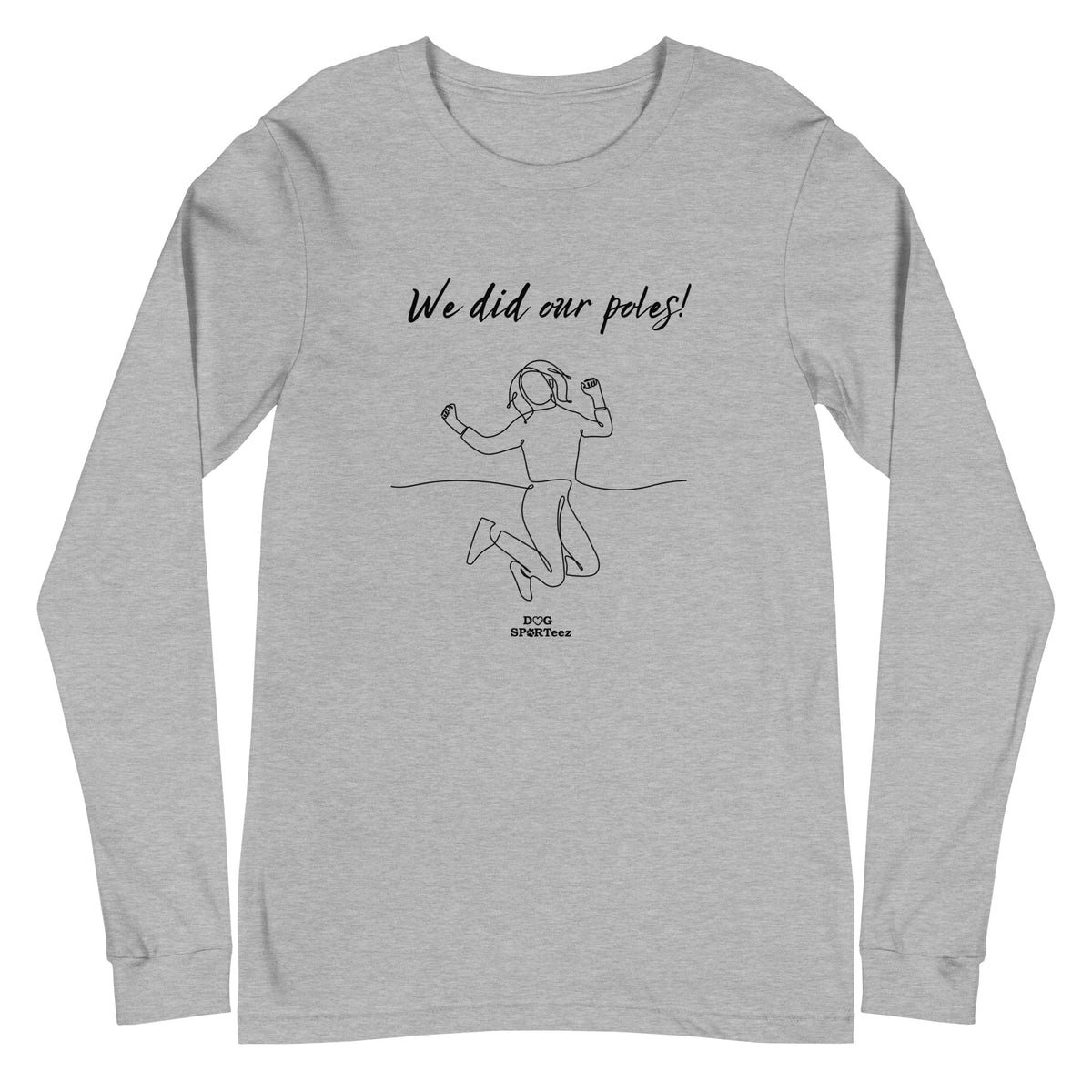 We did our Poles! Unisex Long Sleeve Tee