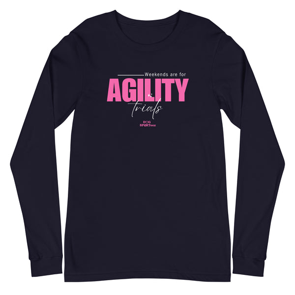 Weekends are for Agility Unisex Long Sleeve Tee