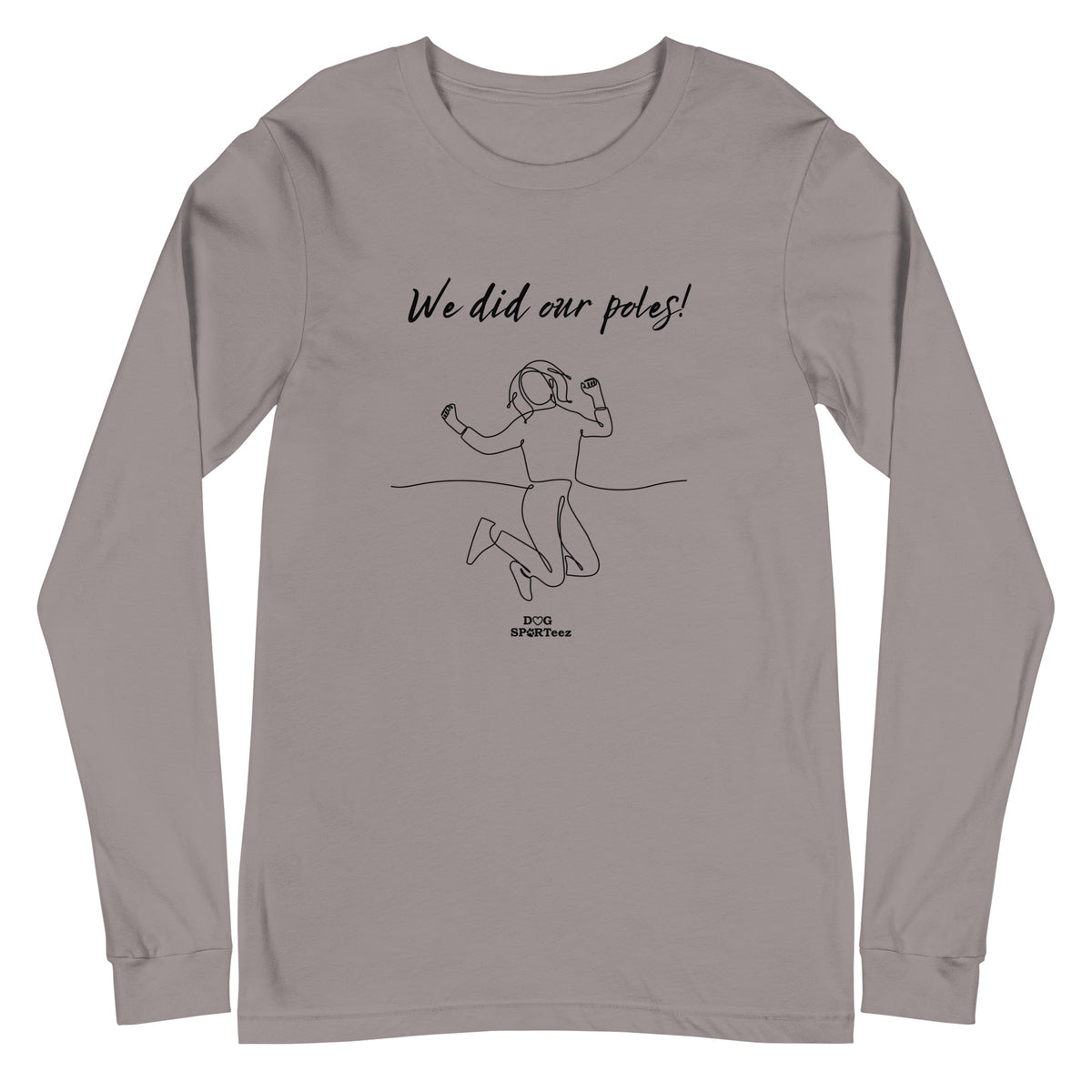 We did our Poles! Unisex Long Sleeve Tee