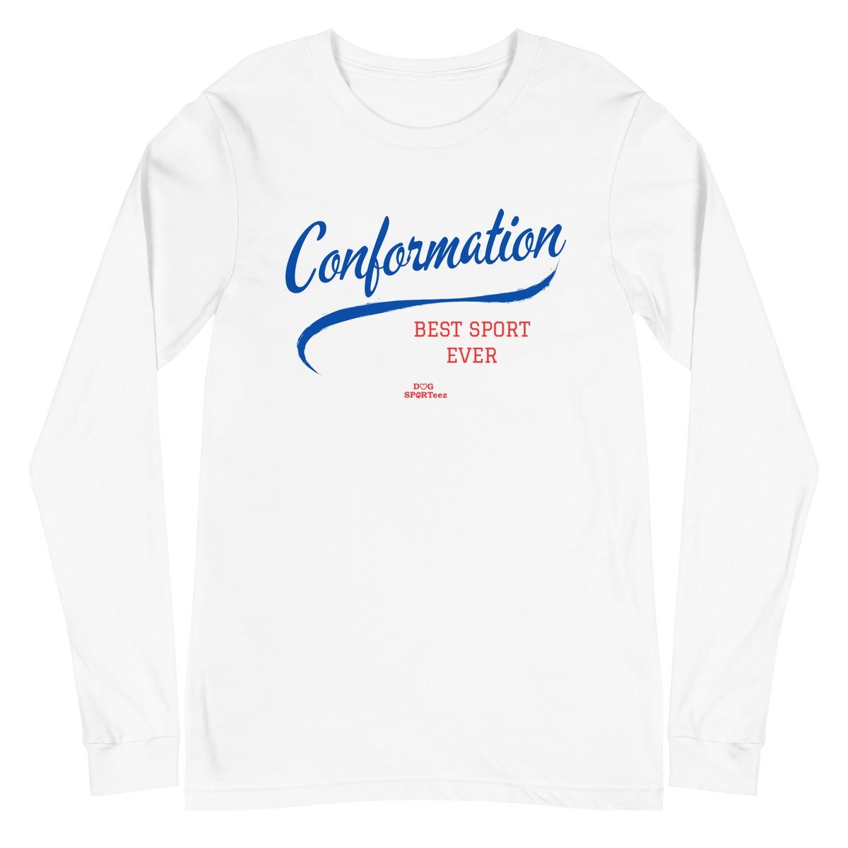 Conformation Best Sport Ever Unisex Long Sleeve Tee