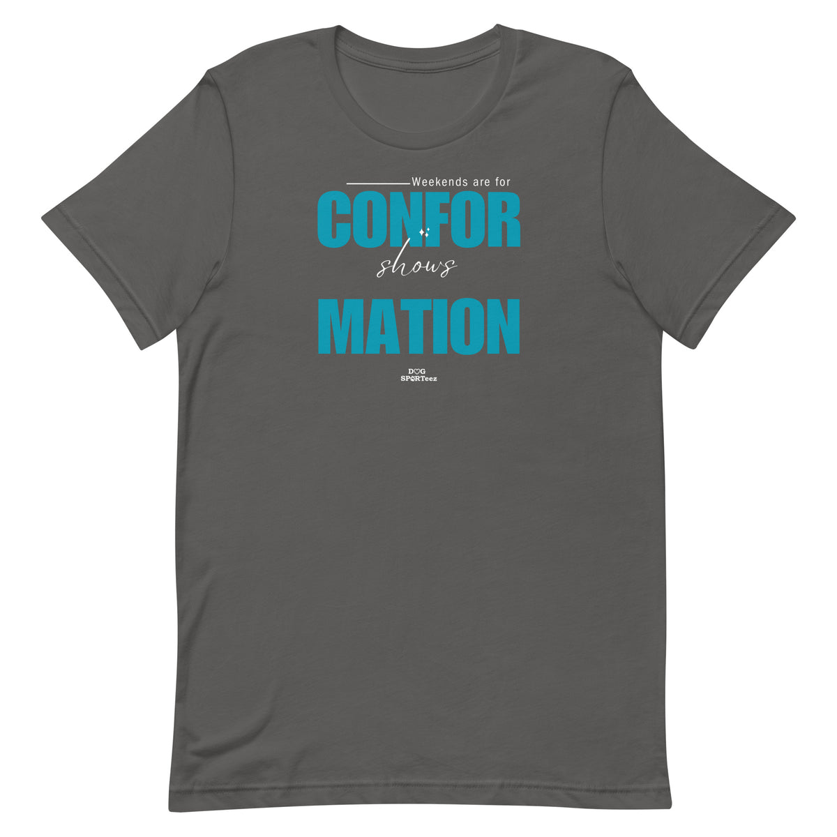 Weekends are made for Conformation Unisex t-shirt