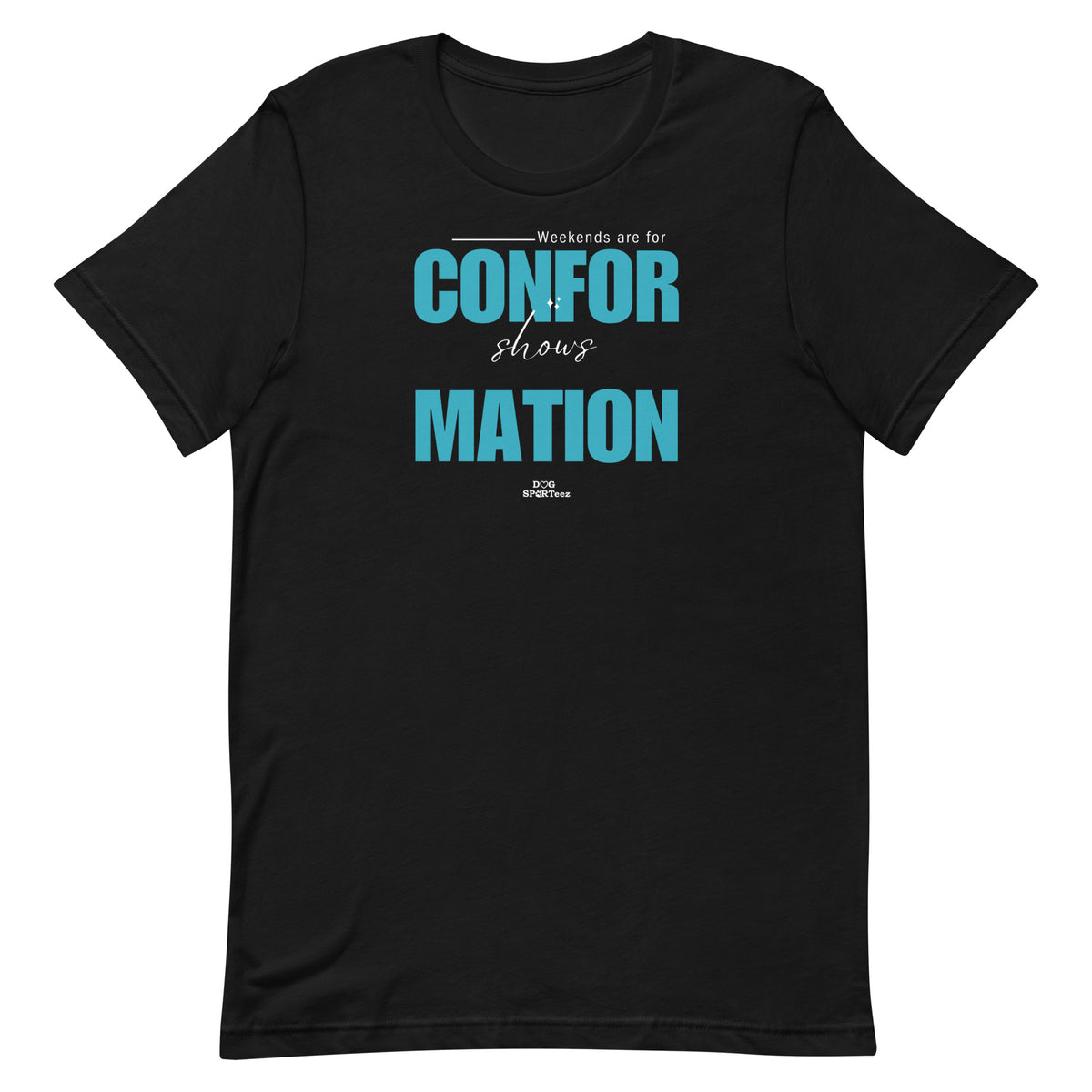 Weekends are made for Conformation Unisex t-shirt