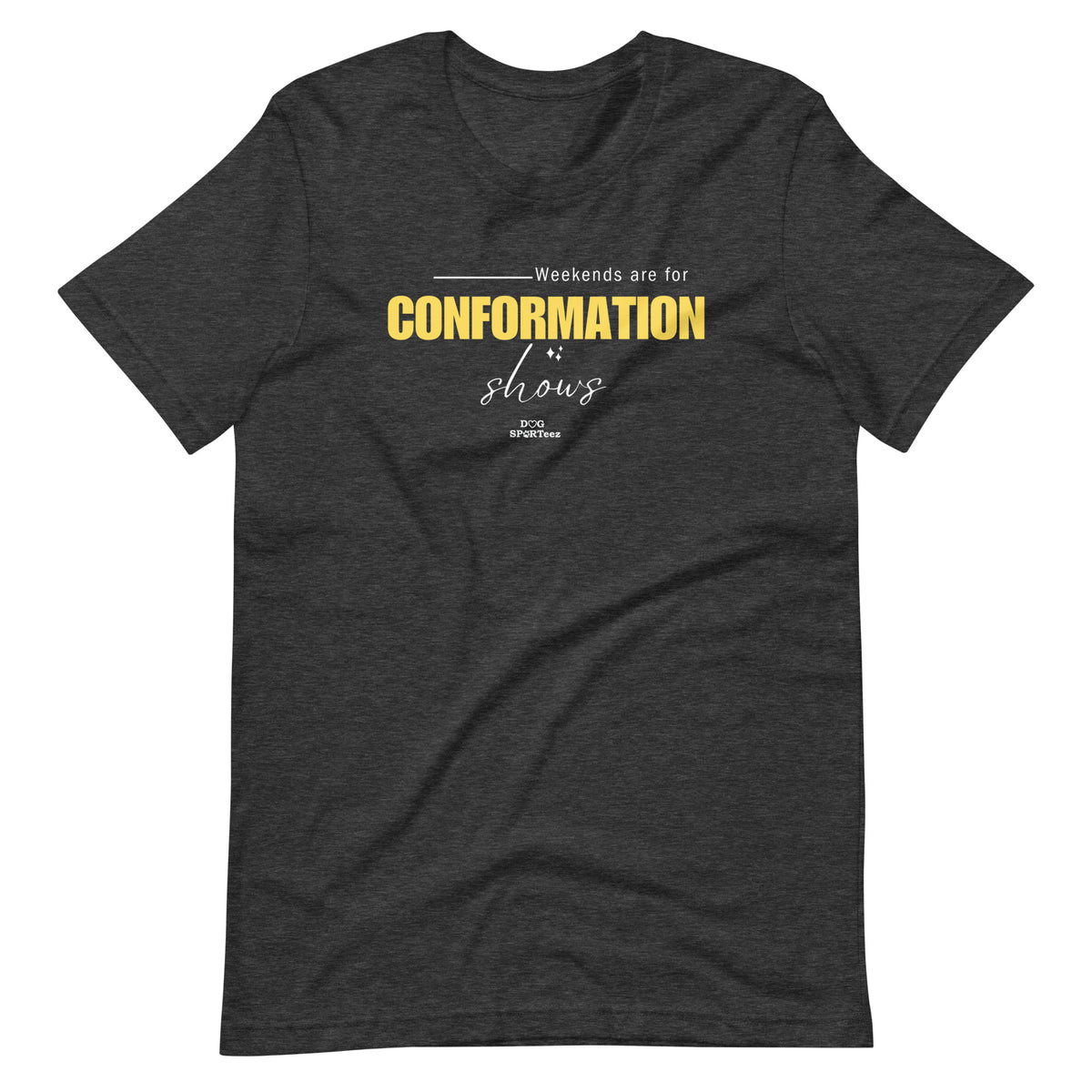 Weekends are for Conformation Unisex t-shirt