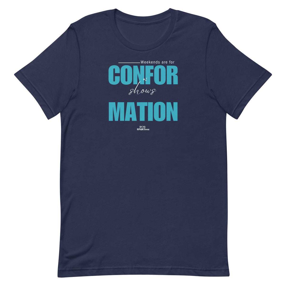 Weekends are made for Conformation Unisex t-shirt