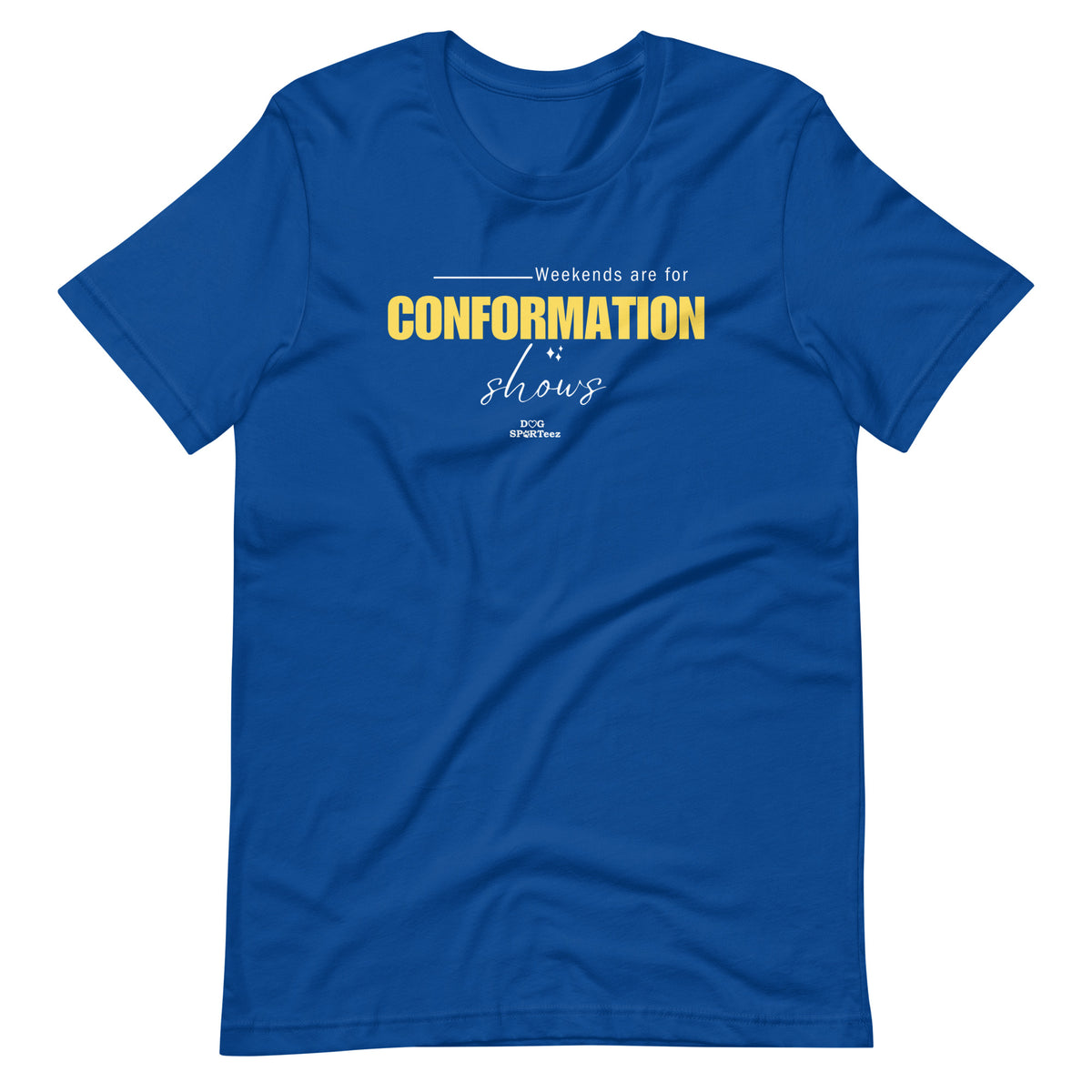 Weekends are for Conformation Unisex t-shirt