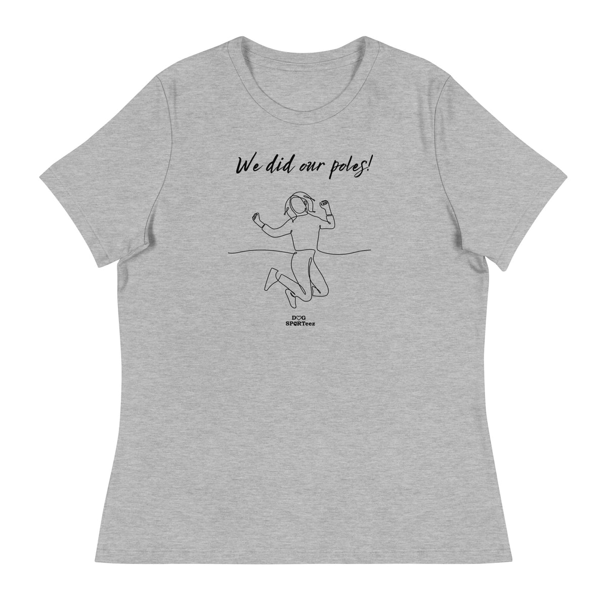 We did our Poles! Women's Relaxed T-Shirt