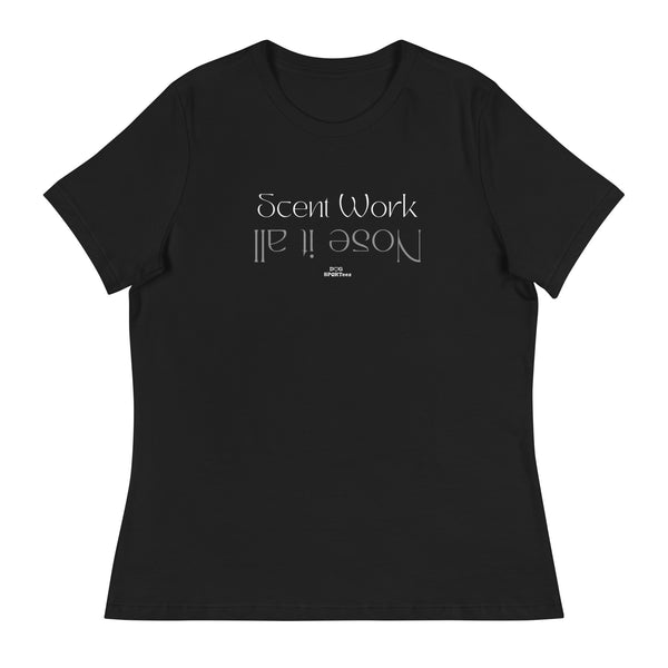 Scent Work Nose It All Women's Relaxed T-Shirt