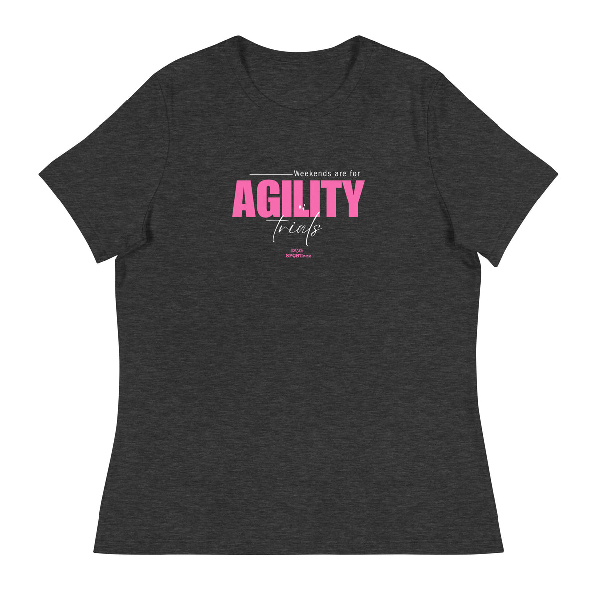 Weekends are for Agility Women's Relaxed T-Shirt