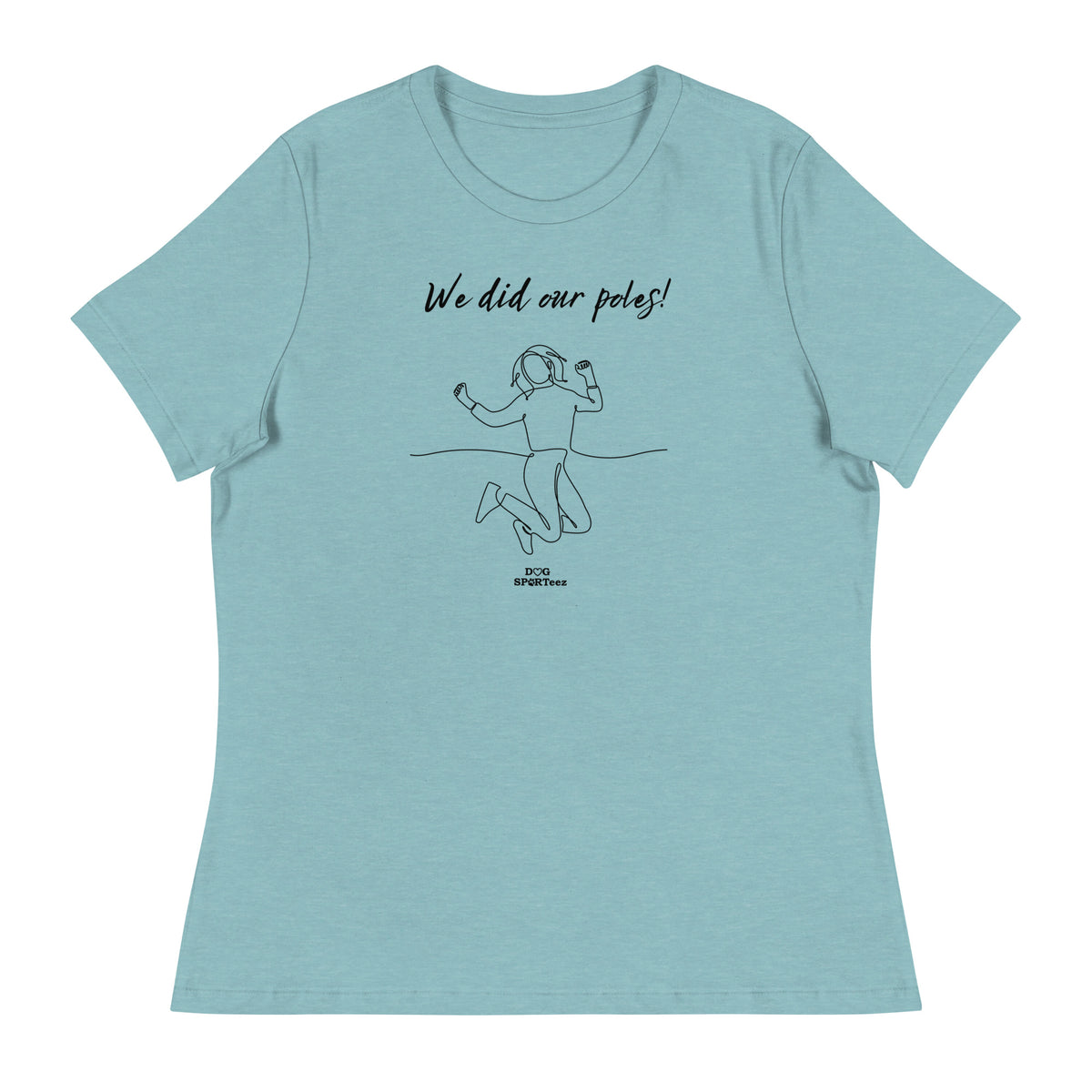 We did our Poles! Women's Relaxed T-Shirt