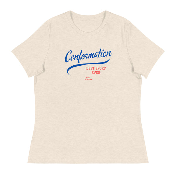 Conformation Best Sport Ever Women's Relaxed T-Shirt