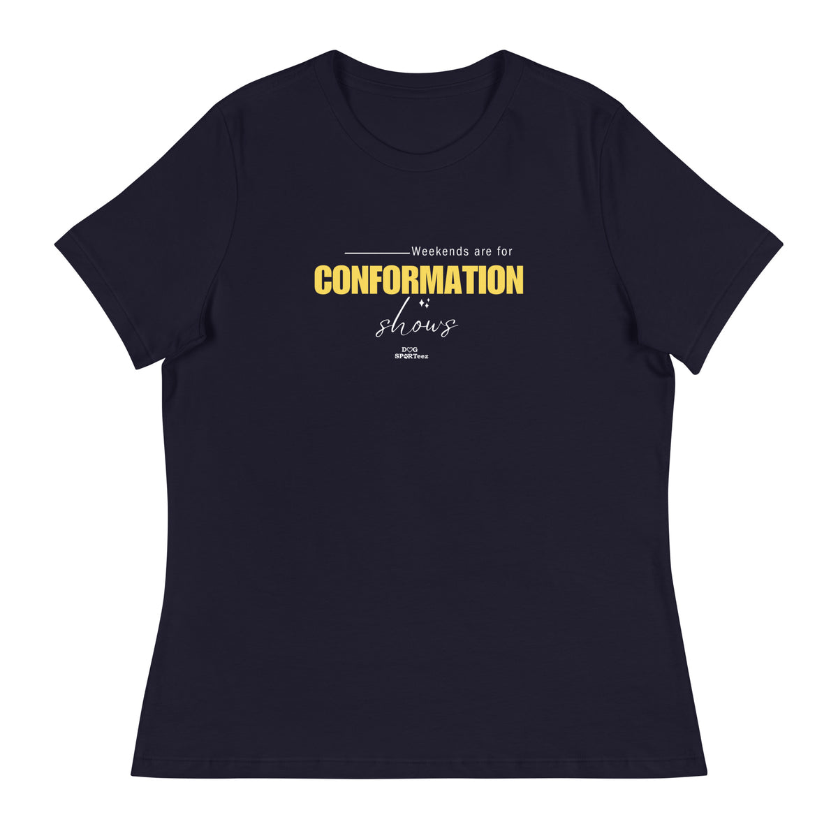 Weekends are for Conformation Women's Relaxed T-Shirt