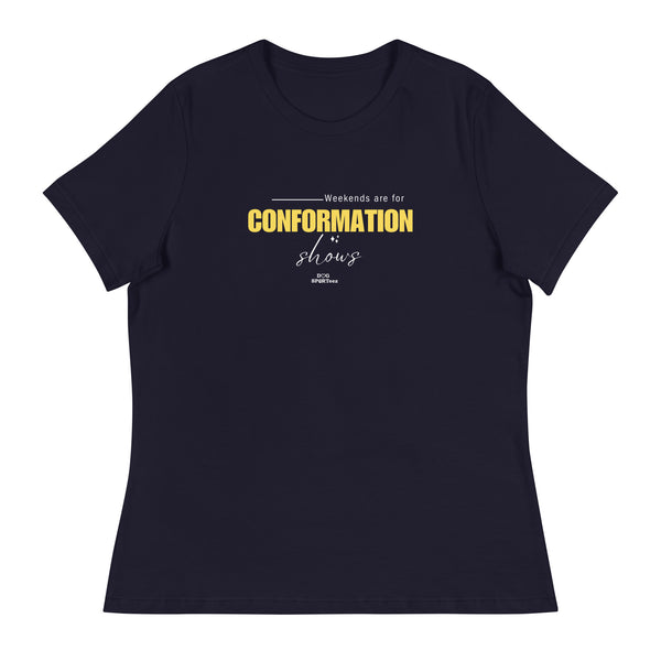 Weekends are for Conformation Women's Relaxed T-Shirt