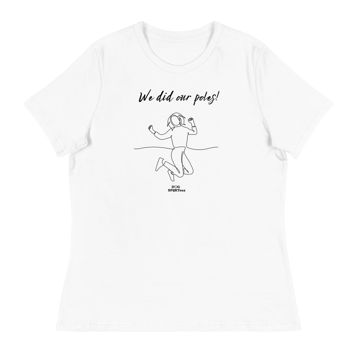 We did our Poles! Women's Relaxed T-Shirt