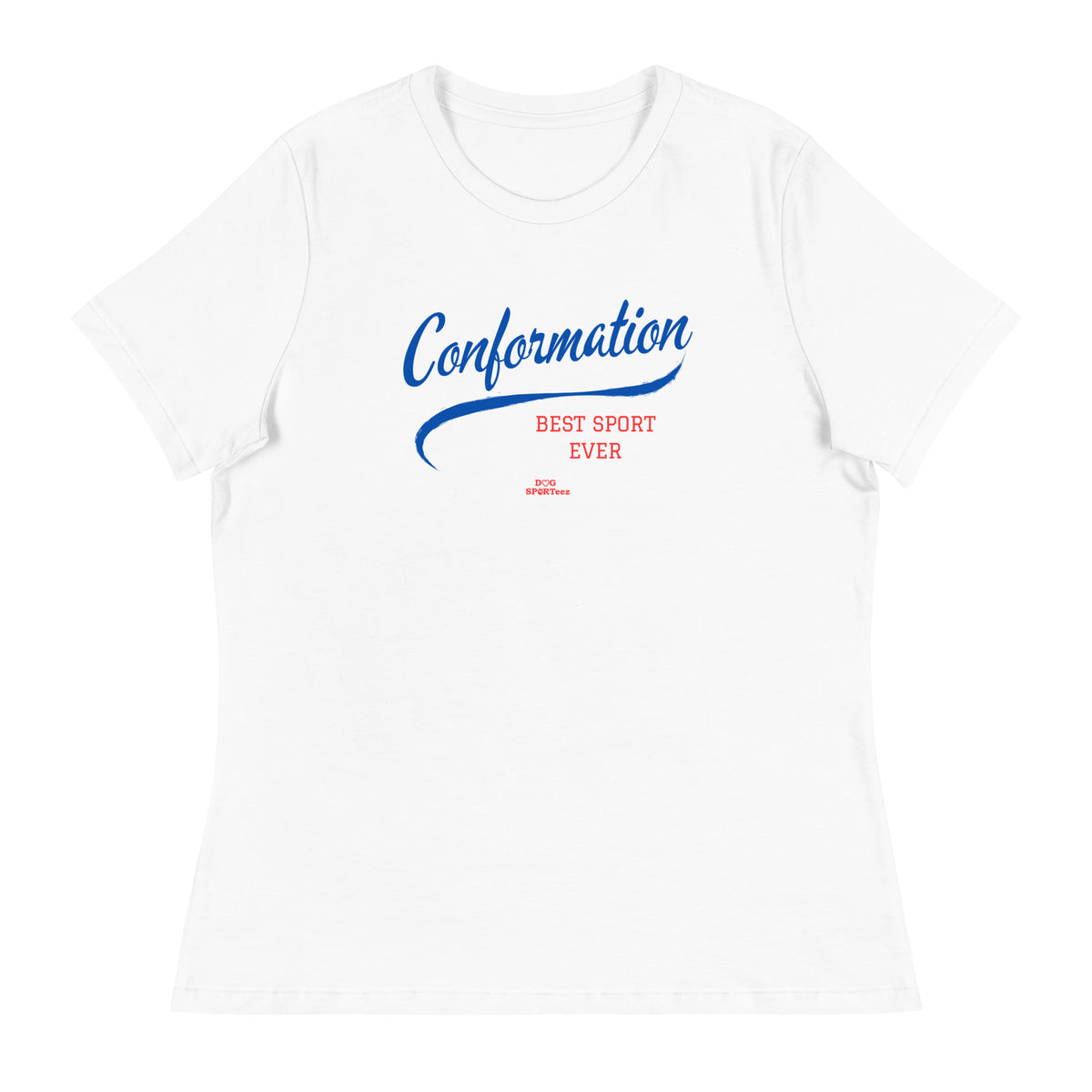 Conformation Best Sport Ever Women's Relaxed T-Shirt